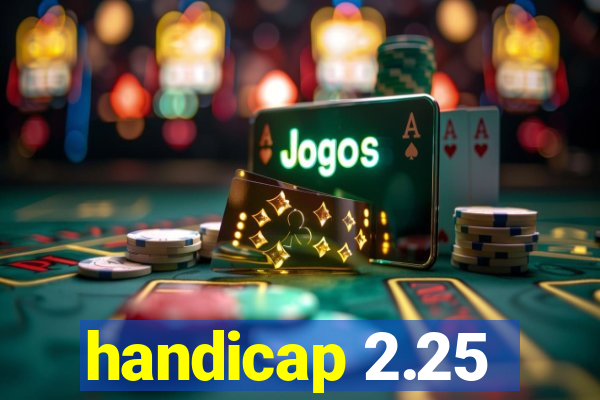 handicap 2.25